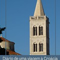 Diário de uma viagem à Croácia -  Zadar ou o apelo à tranquilidade